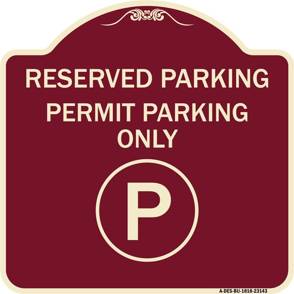 Signmission Reserved Parking Permit Parking W/ Heavy-Gauge Aluminum Architectural Sign, 18" x 18", BU-1818-23143 A-DES-BU-1818-23143 - main